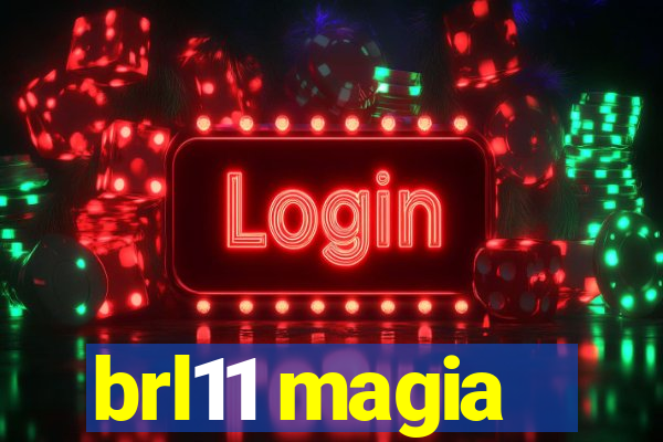 brl11 magia